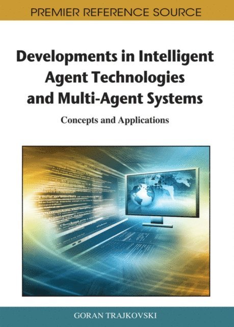 Goran - Developments in Intelligent Agent Technologies and Multi-Agent Systems: Concepts and Applications, E-bok