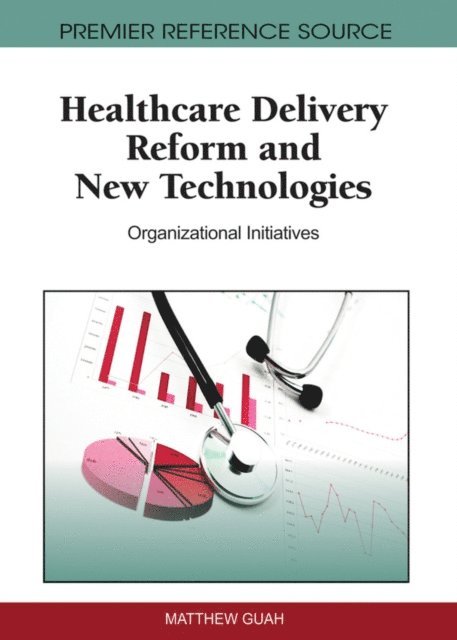 Matthew - Healthcare Delivery Reform and New Technologies: Organizational Initiatives, E-bok