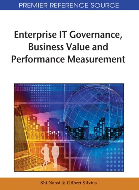 Gilbert, Nan Si - Enterprise IT Governance, Business Value and Performance Measurement, E-bok. Tillgänglighet: Lägg i varukorg