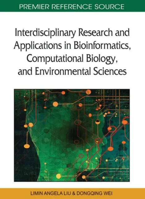 Yixue Li, Dongqing Wei, Limin Angela Liu - Interdisciplinary Research and Applications in Bioinformatics, Computational Biology, and Environmental Sciences, E-bok. Tillgänglighet: Lägg i varukorg