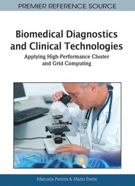 Mario, Manuela - Biomedical Diagnostics and Clinical Technologies: Applying High-Performance Cluster and Grid Computing, E-bok