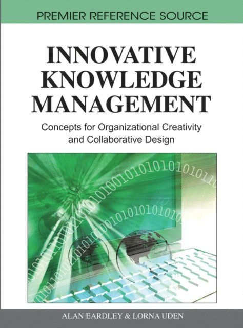 Lorna, Alan - Innovative Knowledge Management: Concepts for Organizational Creativity and Collaborative Design, E-bok