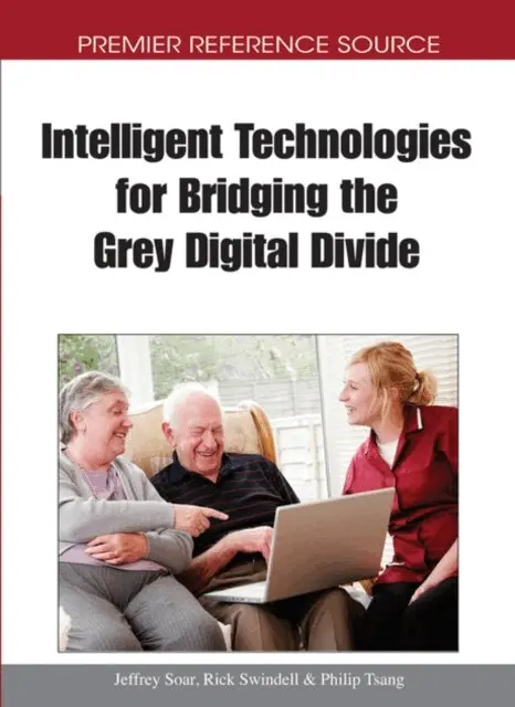 Philip Tsang, Rick Swindell, Jeffrey Soar - Intelligent Technologies for Bridging the Grey Digital Divide, E-bok. Tillgänglighet: Lägg i varukorg