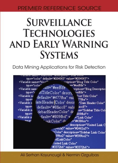 Nermin Ozgulbas, Ali Serhan Koyuncugil - Surveillance Technologies and Early Warning Systems: Data Mining Applications for Risk Detection, E-bok. Tillgänglighet: Lägg i varukorg