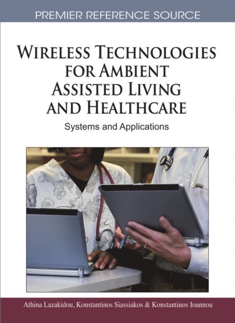 Konstantinos, Athina - Wireless Technologies for Ambient Assisted Living and Healthcare: Systems and Applications, E-bok