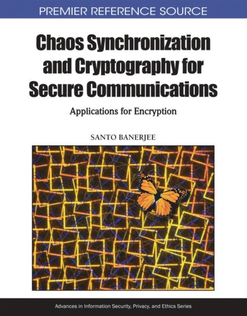 Santo - Chaos Synchronization and Cryptography for Secure Communications: Applications for Encryption, E-bok