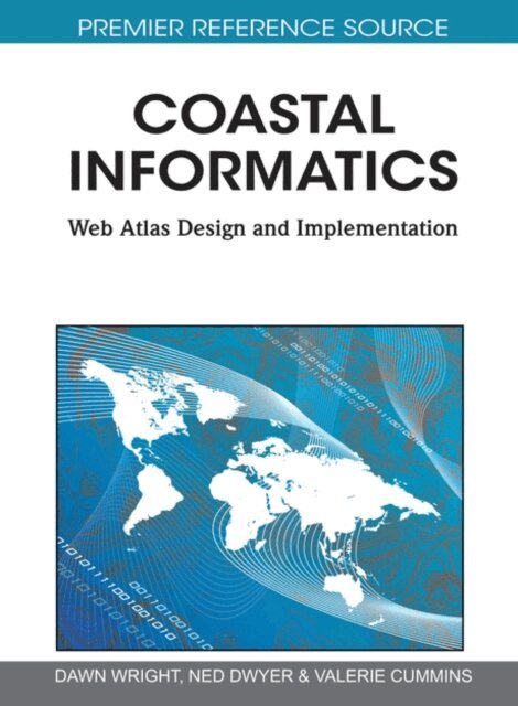 Valerie Cummins, Ned Dwyer, Dawn Wright - Coastal Informatics: Web Atlas Design and Implementation, E-bok. Tillgänglighet: Lägg i varukorg