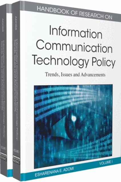 Esharenana E. - Handbook of Research on Information Communication Technology Policy: Trends, Issues and Advancements, E-bok