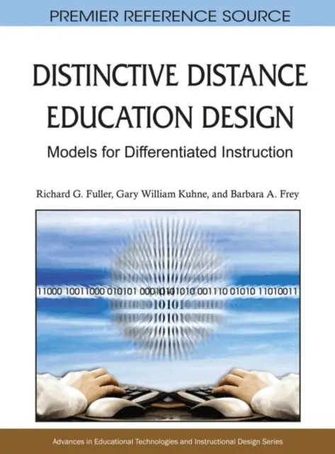 Barbara A. Frey, Gary William Kuhne, Richard G. Fuller - Distinctive Distance Education Design: Models for Differentiated Instruction, E-bok. Tillgänglighet: Lägg i varukorg
