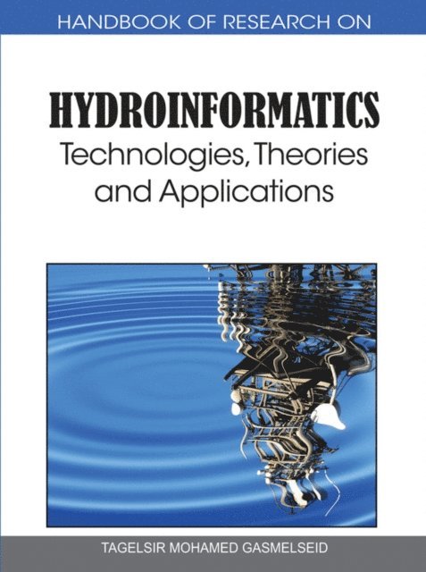 Tagelsir Mohamed - Handbook of Research on Hydroinformatics: Technologies, Theories and Applications, E-bok