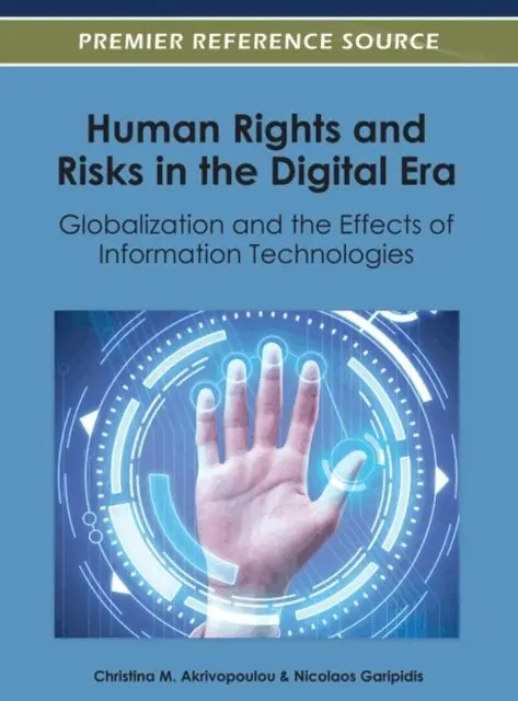 Nicolaos Garipidis, Christina M. Akrivopoulou - Human Rights and Risks in the Digital Era: Globalization and the Effects of Information Technologies, E-bok. Tillgänglighet: Lägg i varukorg