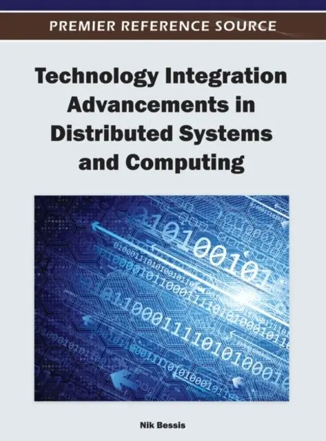 Nik Bessis - Technology Integration Advancements in Distributed Systems and Computing, E-bok. Tillgänglighet: Lägg i varukorg