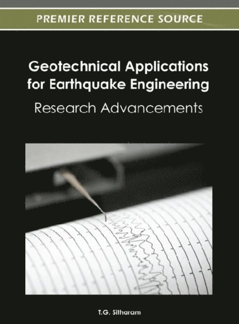 T.G. - Geotechnical Applications for Earthquake Engineering: Research Advancements, E-bok