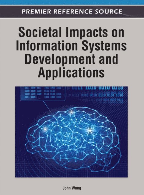 John Wang - Societal Impacts on Information Systems Development and Applications, E-bok