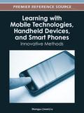 Learning with Mobile Technologies, Handheld Devices, and Smart Phones