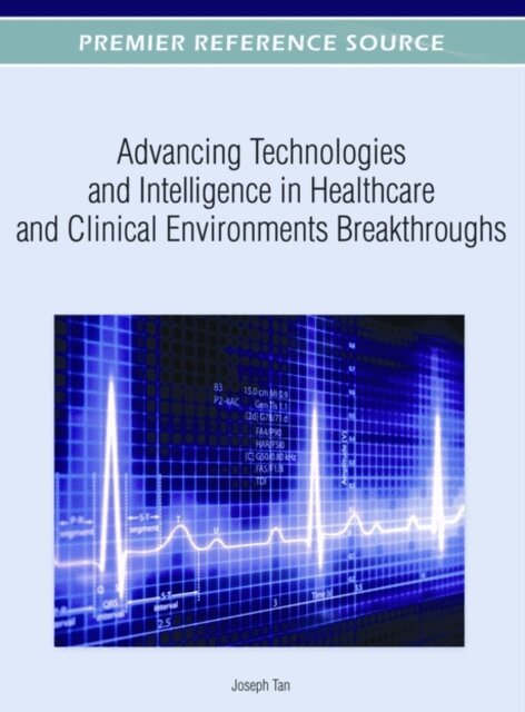 Joseph - Advancing Technologies and Intelligence in Healthcare and Clinical Environments Breakthroughs, E-bok. Tillgänglighet: Lägg i varukorg