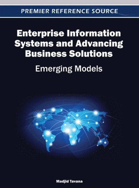 Madjid - Enterprise Information Systems and Advancing Business Solutions: Emerging Models, E-bok
