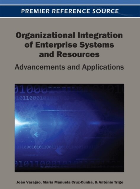 Antonio, Maria Manuela, Joao Eduardo Quintela Alves de Sousa - Organizational Integration of Enterprise Systems and Resources: Advancements and Applications, E-bok. Tillgänglighet: Lägg i varukorg