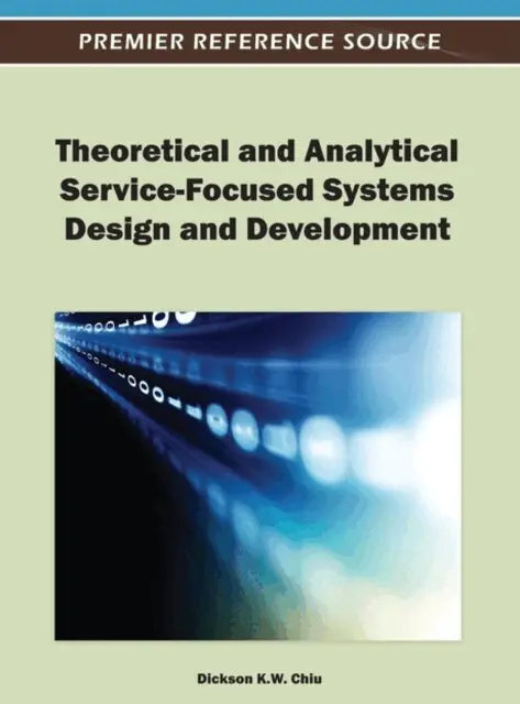Dickson K. W. Chiu - Theoretical and Analytical Service-Focused Systems Design and Development, E-bok. Tillgänglighet: Lägg i varukorg