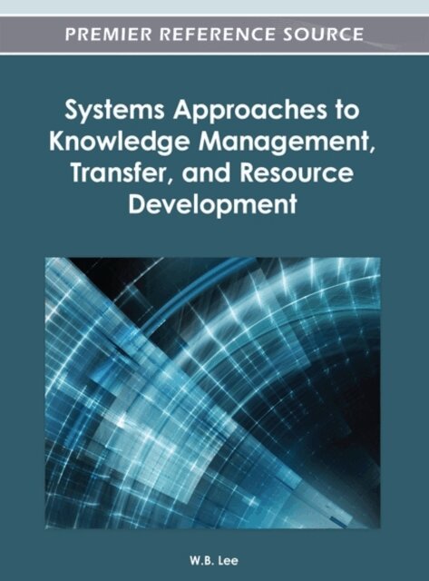 W.B. - Systems Approaches to Knowledge Management, Transfer, and Resource Development, E-bok. Tillgänglighet: Lägg i varukorg