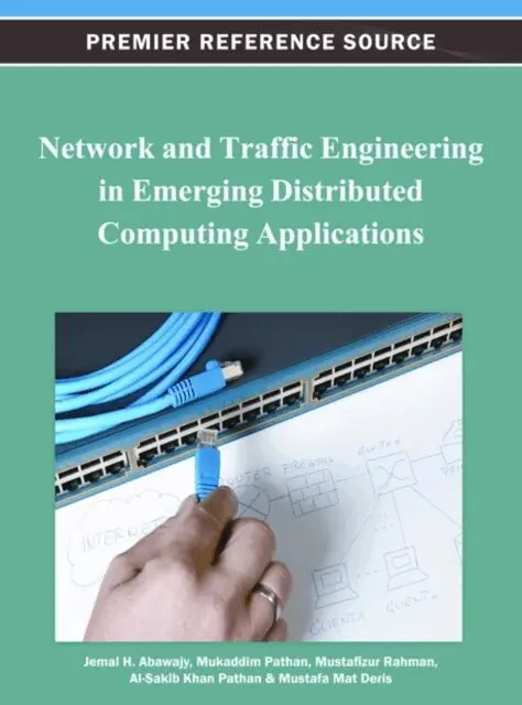 Mustafa Mat Deris, Al-Sakib Khan Pathan, Mustafizur Rahman, Mukaddim Pathan, Jemal H. Abawajy - Network and Traffic Engineering in Emerging Distributed Computing Applications, E-bok. Tillgänglighet: Lägg i varukorg