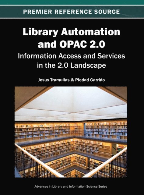 Piedad, Jesus - Library Automation and OPAC 2.0: Information Access and Services in the 2.0 Landscape, E-bok