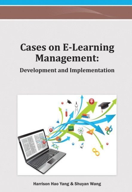 Shuyan, Harrison Hao - Cases on E-Learning Management: Development and Implementation, E-bok