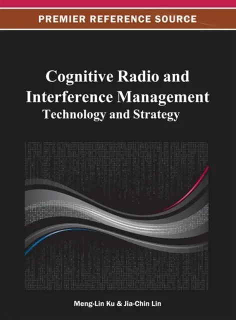 Jia-Chin Lin, Meng-Lin Ku - Cognitive Radio and Interference Management: Technology and Strategy, E-bok. Tillgänglighet: Lägg i varukorg