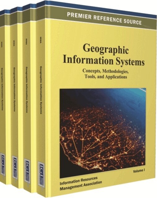 Information Resources Management Association - Geographic Information Systems: Concepts, Methodologies, Tools, and Applications, E-bok. Tillgänglighet: Lägg i varukorg