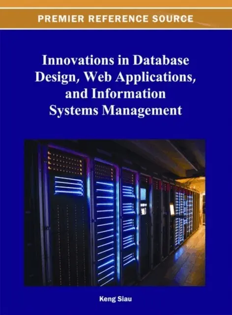 Keng Siau - Innovations in Database Design, Web Applications, and Information Systems Management, E-bok. Tillgänglighet: Lägg i varukorg