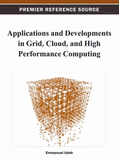 Emmanuel - Applications and Developments in Grid, Cloud, and High Performance Computing, E-bok. Tillgänglighet: Lägg i varukorg