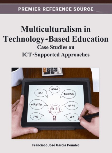Francisco Jose - Multiculturalism in Technology-Based Education: Case Studies on ICT-Supported Approaches, E-bok. Tillgänglighet: Lägg i varukorg
