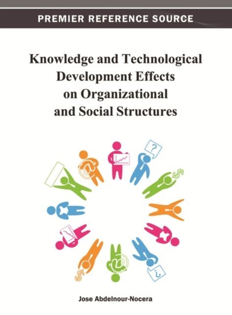 Knowledge and Technological Development Effects on Organizational and Social Structures
