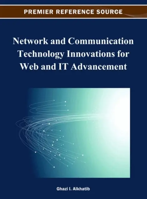 Ghazi I. Alkhatib - Network and Communication Technology Innovations for Web and IT Advancement, E-bok. Tillgänglighet: Lägg i varukorg
