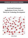Social and Professional Applications of Actor-Network Theory for Technology Development