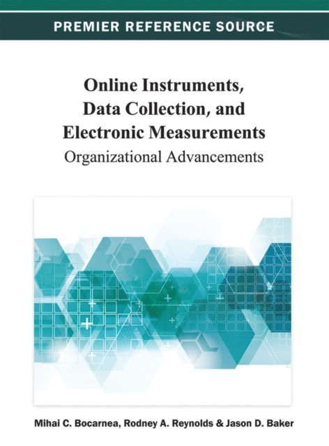 Jason D. Baker, Rodney A. Reynolds, Mihai C. Bocarnea - Online Instruments, Data Collection, and Electronic Measurements: Organizational Advancements, E-bok. Tillgänglighet: Lägg i varukorg