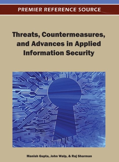 Raj, John, Manish - Threats, Countermeasures, and Advances in Applied Information Security, E-bok