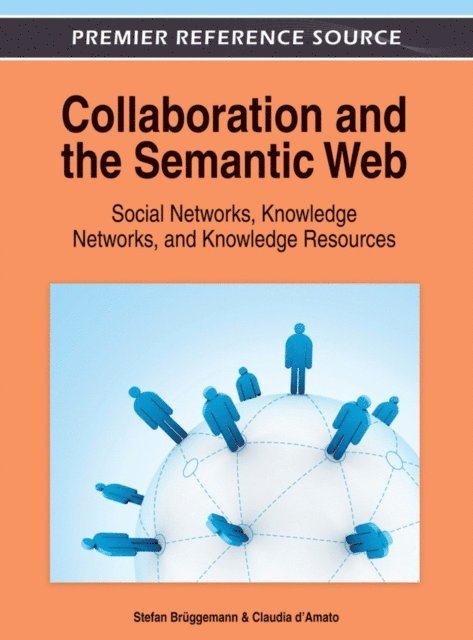 Claudia, Stefan - Collaboration and the Semantic Web: Social Networks, Knowledge Networks, and Knowledge Resources, E-bok