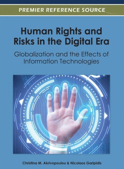 Nicolaos, Christina M. - Human Rights and Risks in the Digital Era: Globalization and the Effects of Information Technologies, E-bok