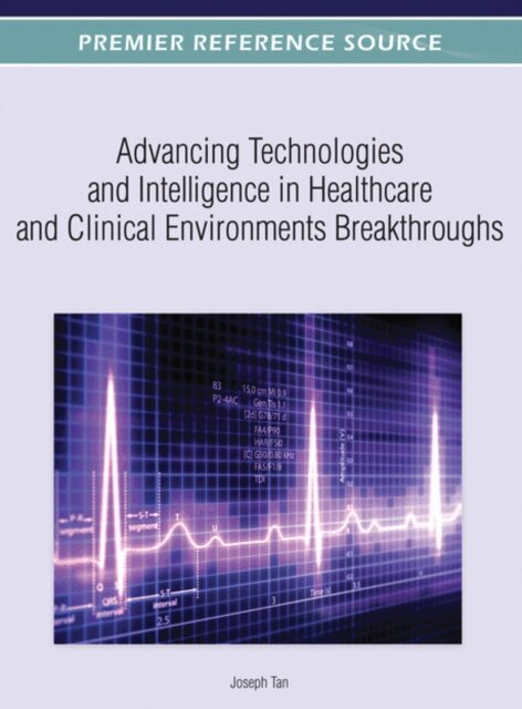 Joseph - Advancing Technologies and Intelligence in Healthcare and Clinical Environments Breakthroughs, E-bok. Tillgänglighet: Lägg i varukorg