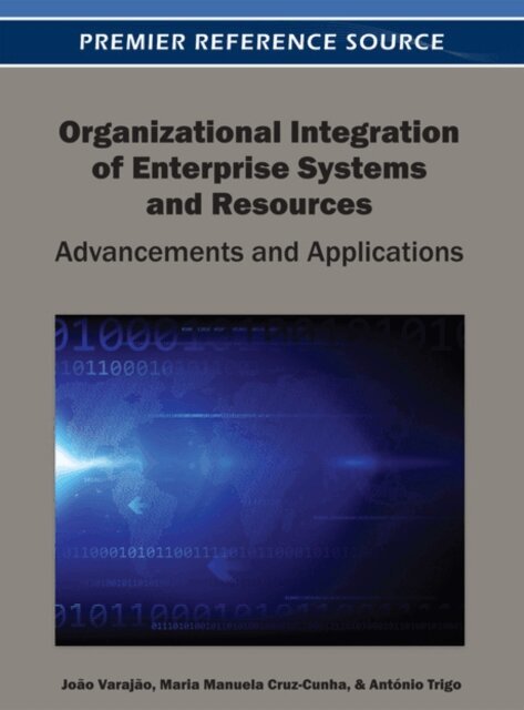 Antonio, Maria Manuela, Joao Eduardo Quintela Alves de Sousa - Organizational Integration of Enterprise Systems and Resources: Advancements and Applications, E-bok. Tillgänglighet: Lägg i varukorg