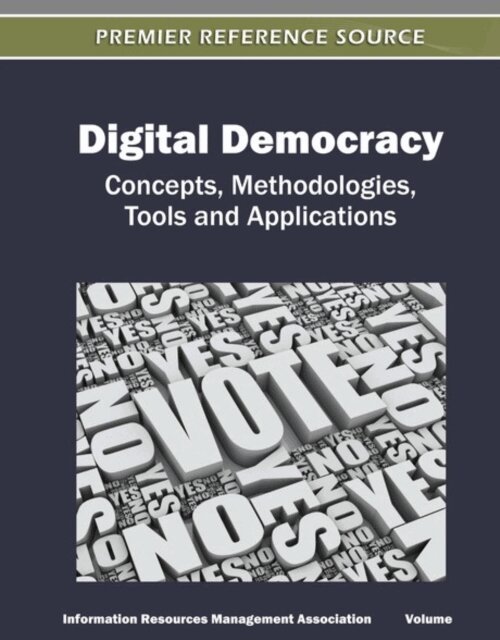 Information Resources - Digital Democracy: Concepts, Methodologies, Tools, and Applications, E-bok