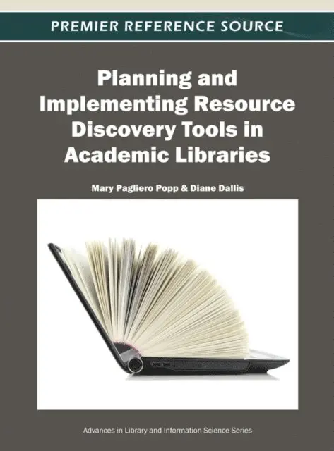 Diane Dallis, Mary Pagliero Popp - Planning and Implementing Resource Discovery Tools in Academic Libraries, E-bok. Tillgänglighet: Lägg i varukorg