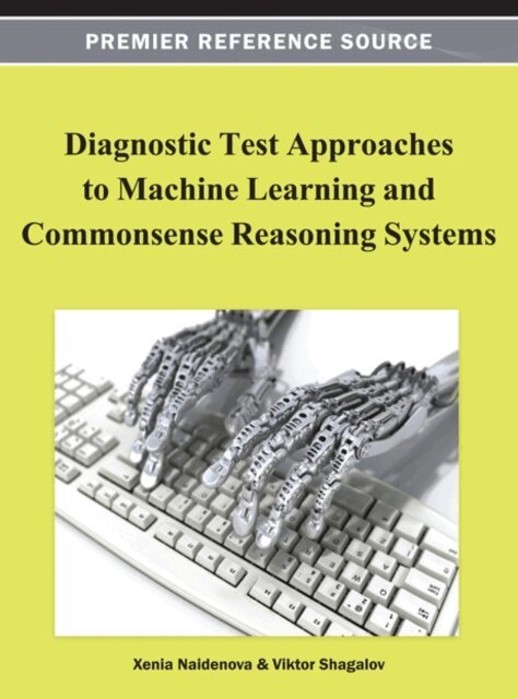 Dmitry I. Ignatov, Xenia Naidenova - Diagnostic Test Approaches to Machine Learning and Commonsense Reasoning Systems, E-bok. Tillgänglighet: Lägg i varukorg