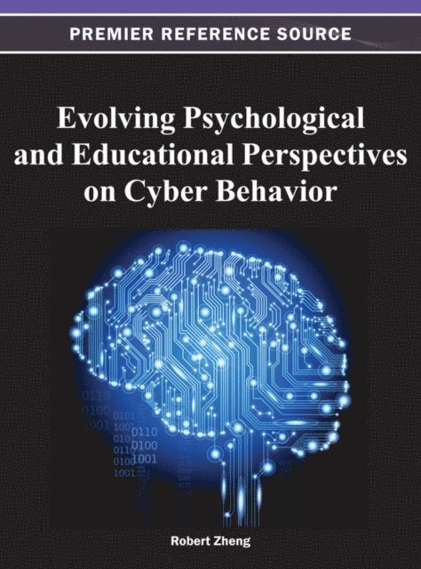 Robert Z. - Evolving Psychological and Educational Perspectives on Cyber Behavior, E-bok