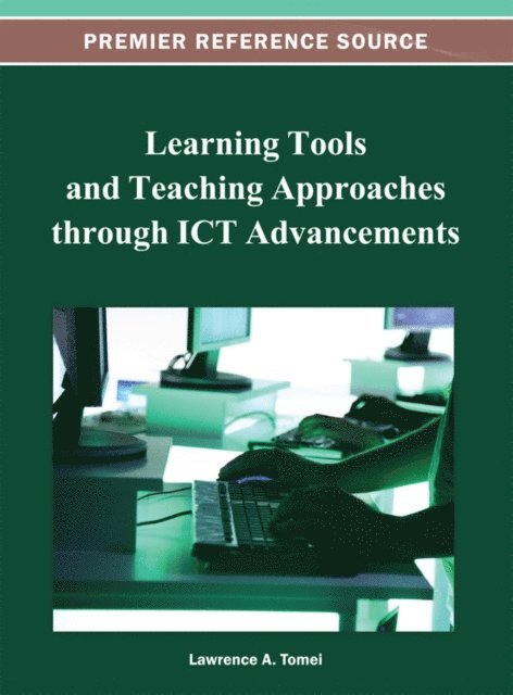 Lawrence A. - Learning Tools and Teaching Approaches through ICT Advancements, E-bok