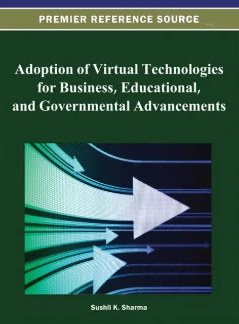 Sushil K. Sharma - Adoption of Virtual Technologies for Business, Educational, and Governmental Advancements, E-bok. Tillgänglighet: Lägg i varukorg