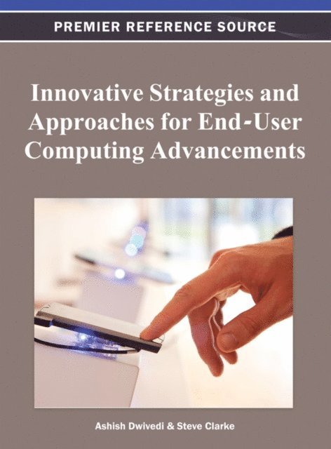 Steve, Ashish - Innovative Strategies and Approaches for End-User Computing Advancements, E-bok