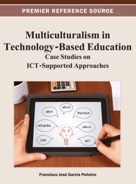 Francisco Jose - Multiculturalism in Technology-Based Education: Case Studies on ICT-Supported Approaches, E-bok. Tillgänglighet: Lägg i varukorg