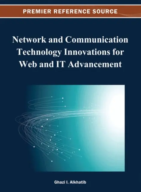 Ghazi I. Alkhatib - Network and Communication Technology Innovations for Web and IT Advancement, E-bok. Tillgänglighet: Lägg i varukorg
